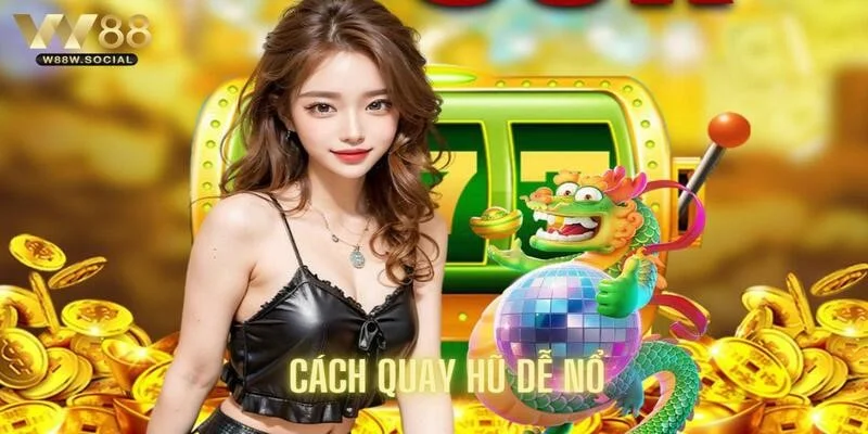 cách quay hũ dễ nổ