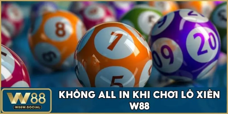 Không all in khi chơi lô xiên W88
