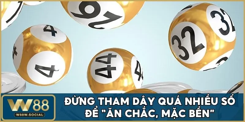 Đừng tham dây quá nhiều số để  “ăn chắc, mặc bền”